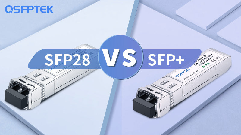 4 Differences Between SFP28 and SFP+