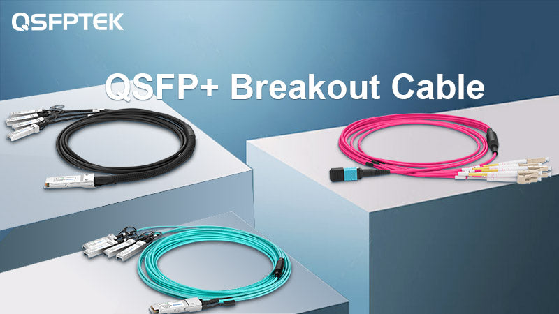 QSFP+ Breakout Cable Connectivity Guide