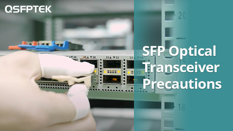 SFP Optical Transceiver Tutorial on Installation, Removal and Precautions